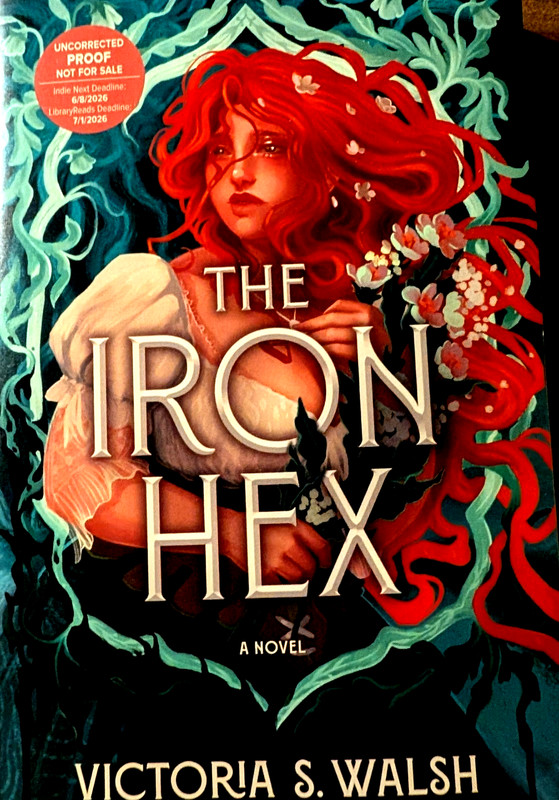 Advance Readers Copy! Iron Hex : A Novel by Victoria S. Walsh (2026) ARC! New!