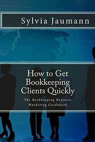 How to Get Bookkeeping Clients – Paperback, by Jaumann Sylvia – Very Good