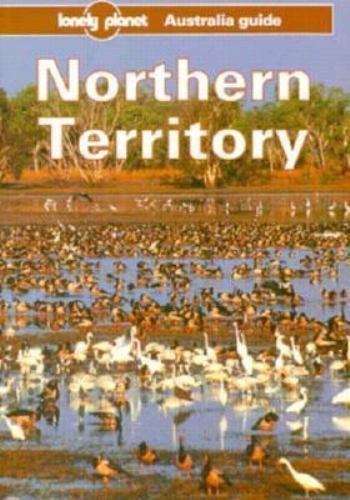 Lonely Planet Northern Territory: Australia Guide by Hugh Finlay