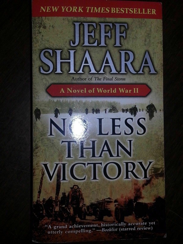 World War II Ser.: No Less Than Victory : A Novel of World War II by Jeff Shaara