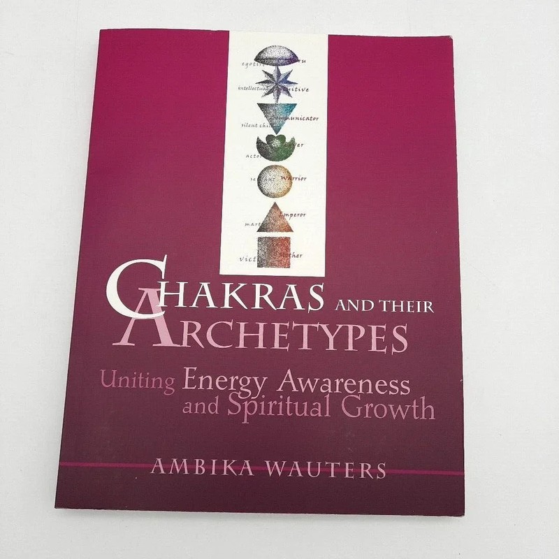 Chakras & Archetypes Ambika Wauters 1997 Spiritual Growth New Age Crossing Press