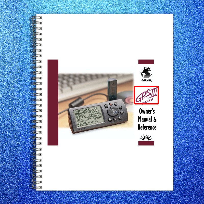 GARMIN GPS III Owners Manual And Reference 2001 – WIRE BOUND – TOUGH COVERS
