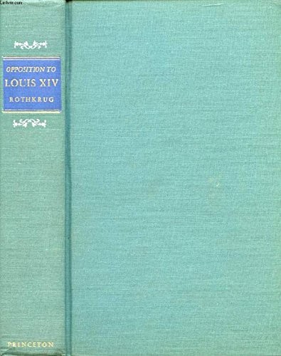 Opposition to Louisxiv the Political and Social Origins of the French Enligh…