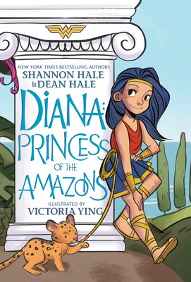 Diana: Princess of the Amazons (Wonder Woman) by Hale, Shannon, Hale, Dean