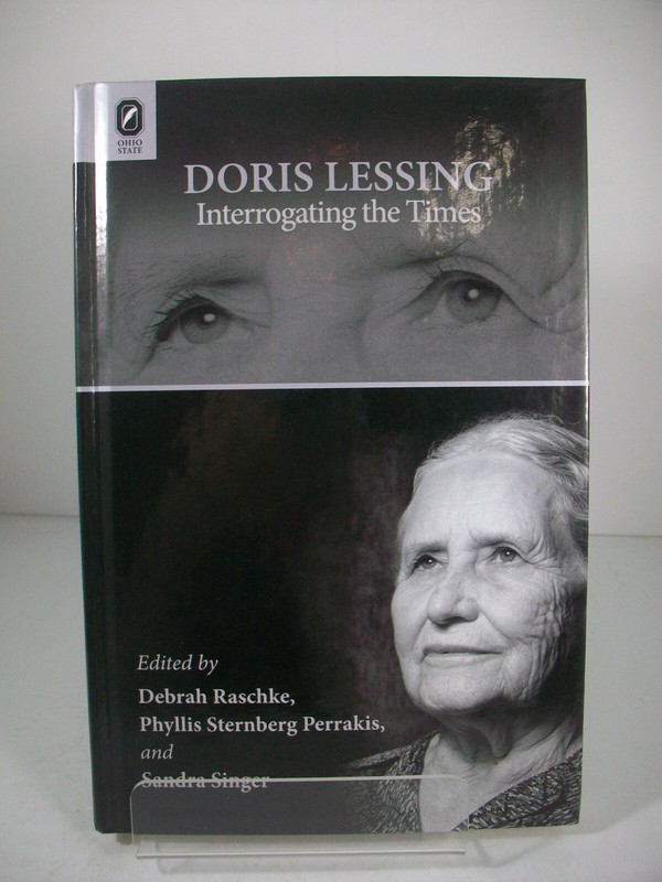 Doris Lessing: Interrogating the Times by Phyllis Sternberg Perrakis (2010,...