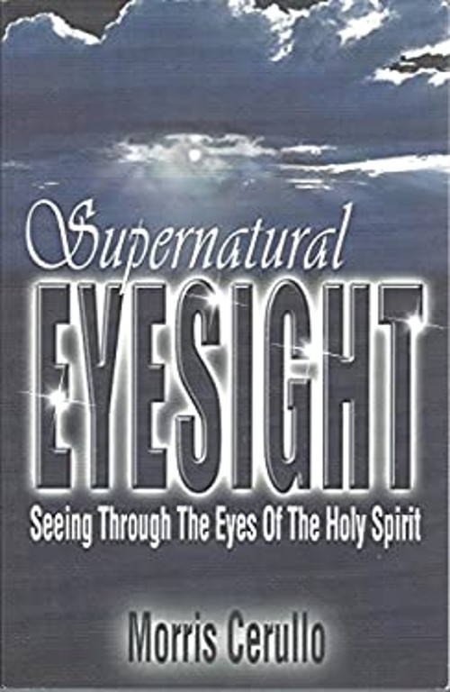 Supernatural Eyesight Perfect Morris Cerullo