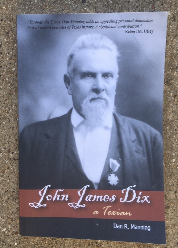 John James Dix : A Texian by Dan R. Manning (2014, Trade Paperback)