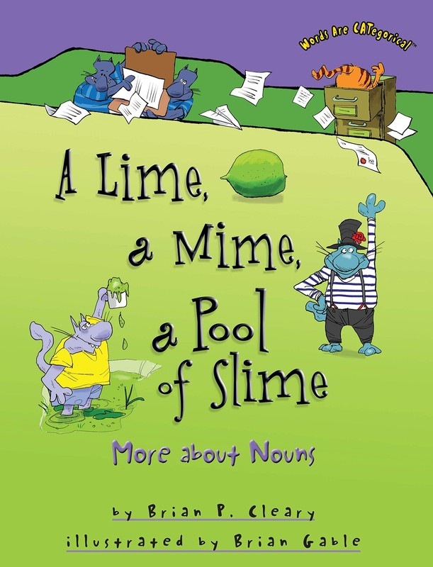 A Lime, a Mime, a Pool of Slime: More about Nouns (Words Are CATegorical ®)