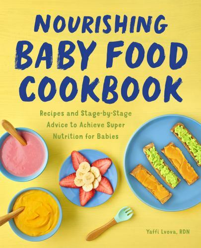 Nourishing Baby Food Cookbook: Recipes and Stage-by-Stage … (paperback)