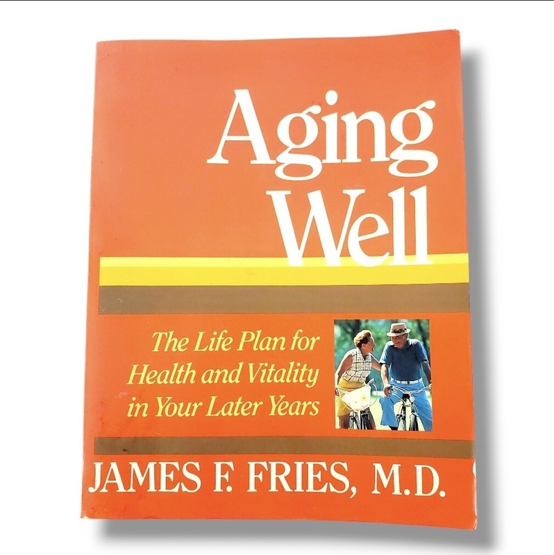 Aging Well James F. Fries M.D. Book