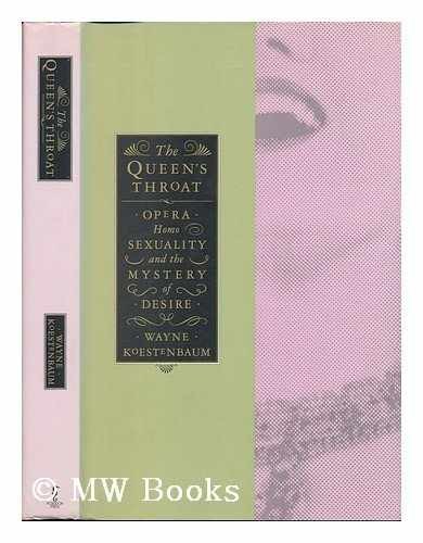 The Queen’s Throat: Opera, – Hardcover, by Koestenbaum Wayne – Very Good b