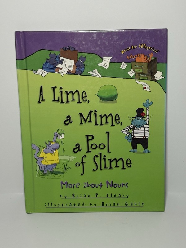 Lime, a Mime, a Pool of Slime: More About Nouns by Brian P. Cleary