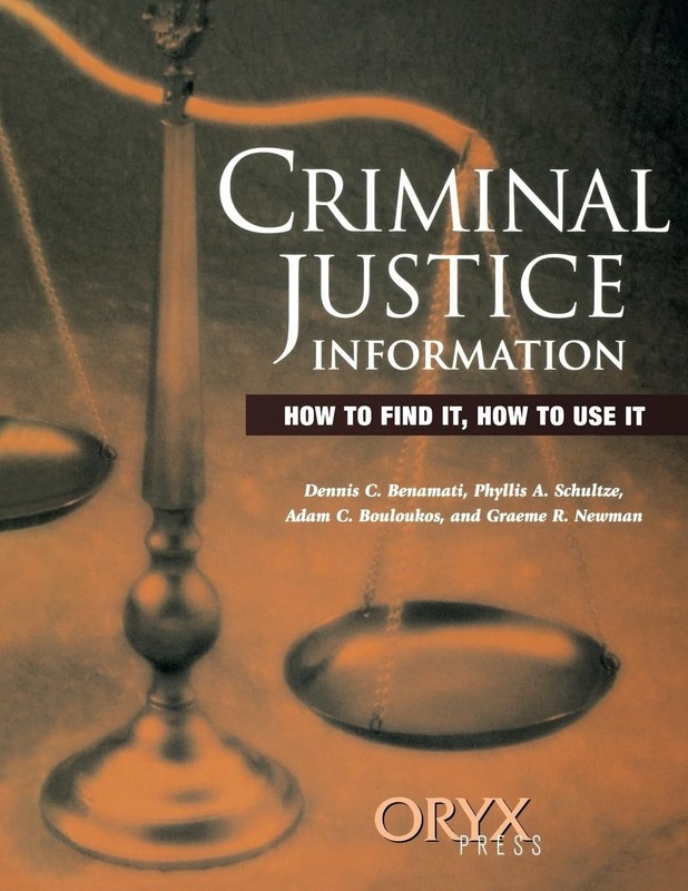 Criminal Justice Information (How to Find It, How to Use It)