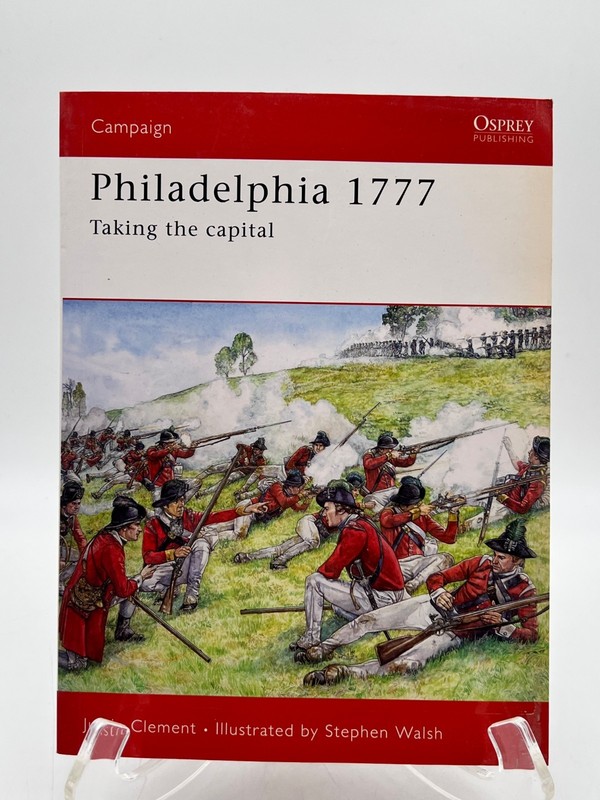 Philadelphia 1777 Taking the Capital Osprey Campaign 176 Justin Clement PB NEW