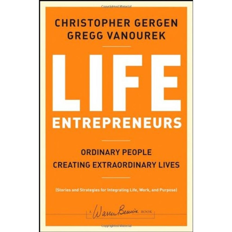 Life Entrepreneurs: Ordinary People Creating Extraordinary Lives (J-B Warren…
