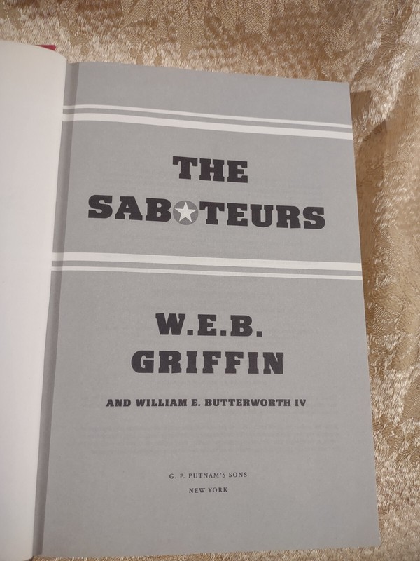 The Saboteurs by W.E.B. Griffin & William Butterworth ~ 2006 Hardcover w/DJ gallery