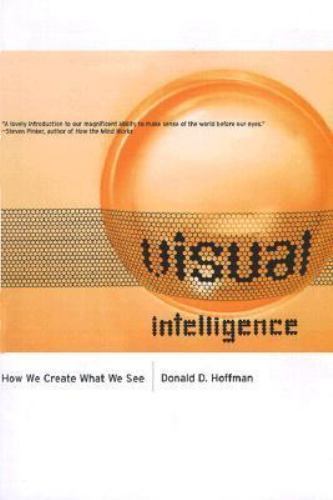 Visual Intelligence : How We Create What We See by Donald D. Hoffman (2000,…