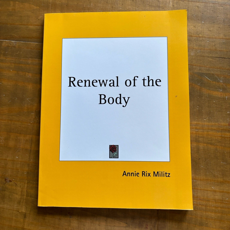 Renewal of the Body by Annie Rix Militz-Kessinger Reprint Paperback