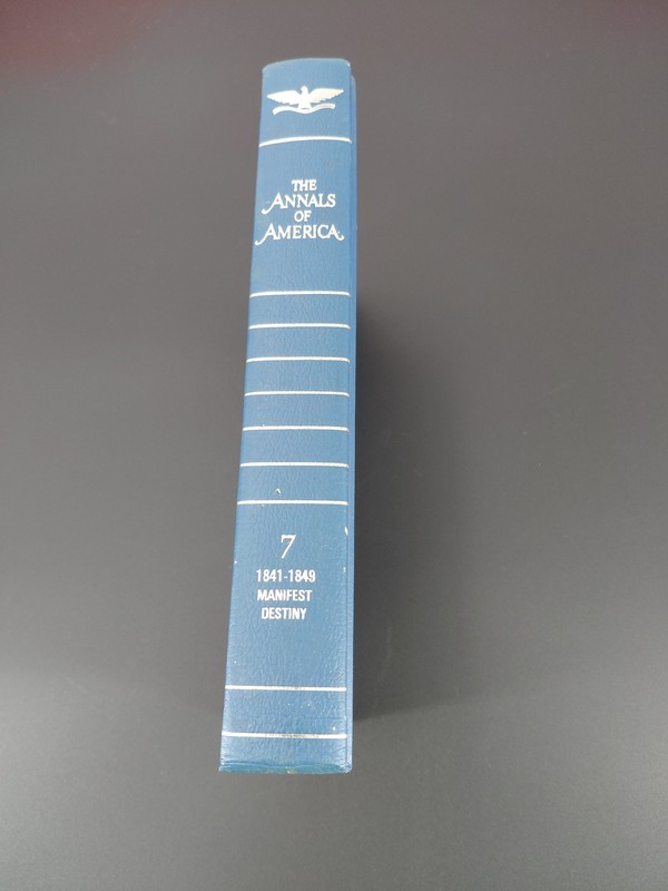 The Annals of America Volume 7 1841-1849 Manifest Destiny Hardcover