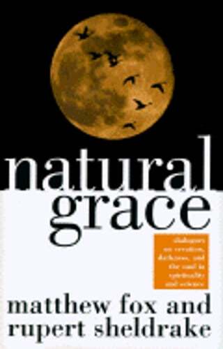 Natural Grace by Ph.D. Sheldrake, Rupert: Used