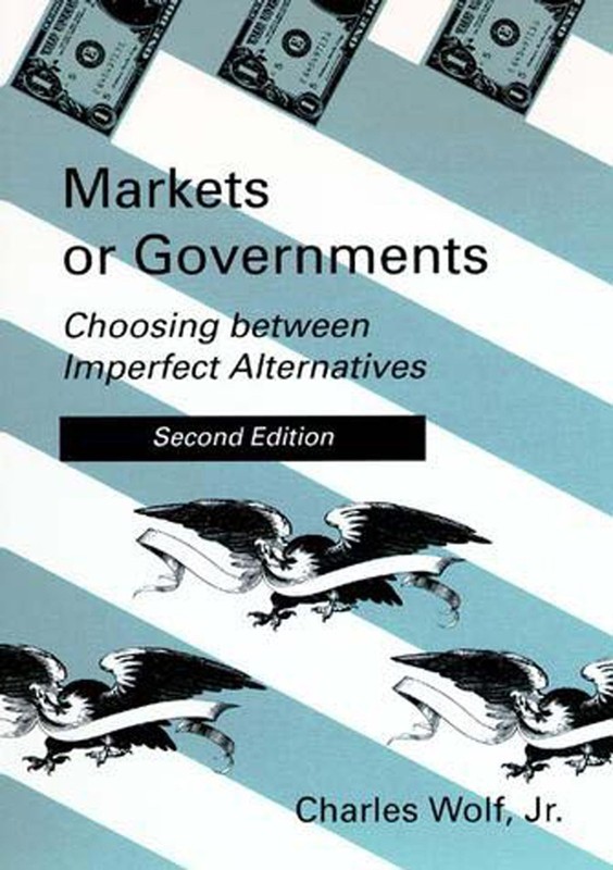 Markets or Governments - 2nd Edition: Choosing between Imperfect Alternative...