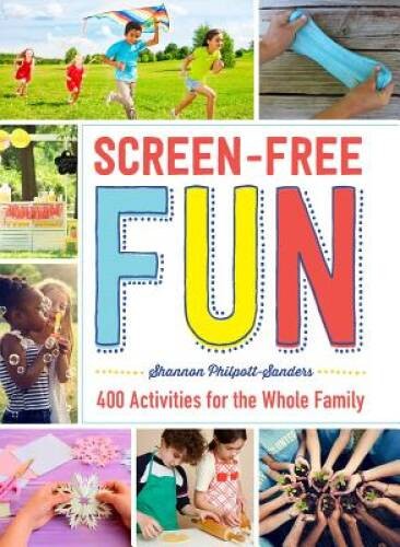 Screen-Free Fun: 400 Activities for the Whole Family – Paperback – GOOD