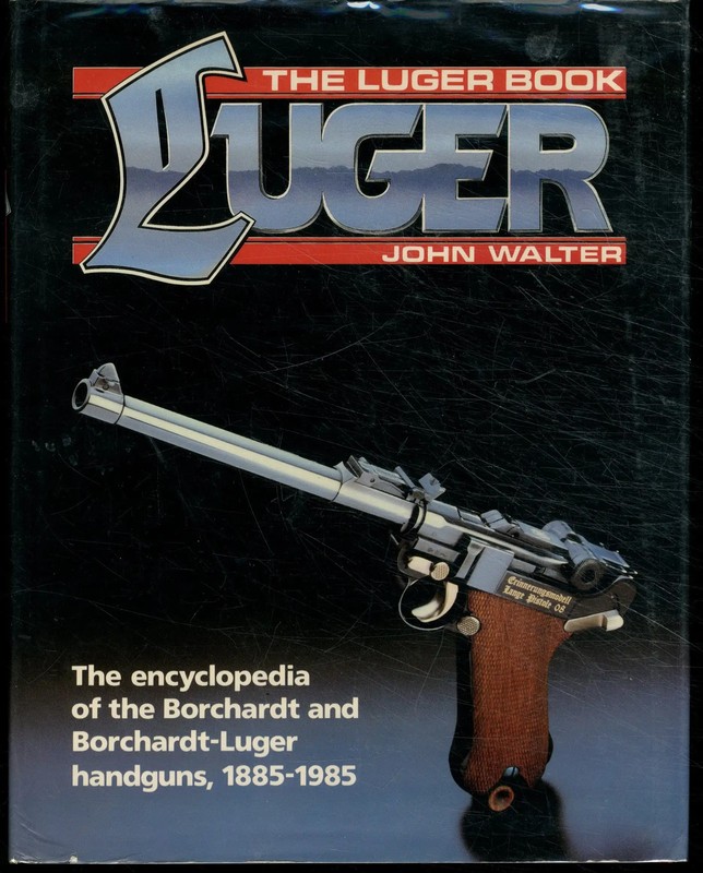 Luger Book John Walter Borchardt Handguns 1885-1985 HC