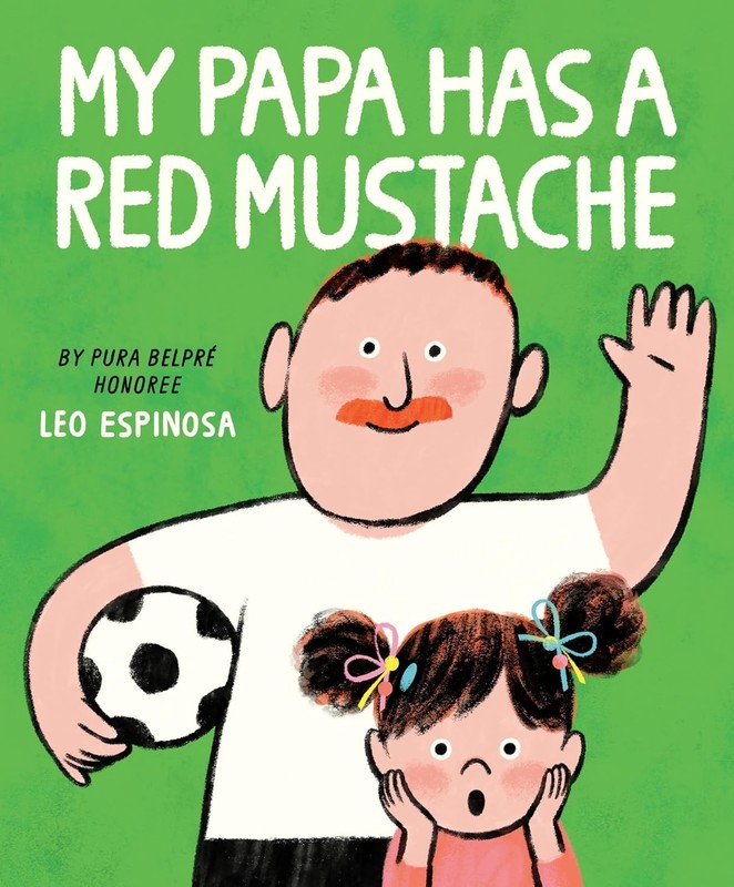 My Papa Has a Red Mustache Library Binding by Leo Espinosa