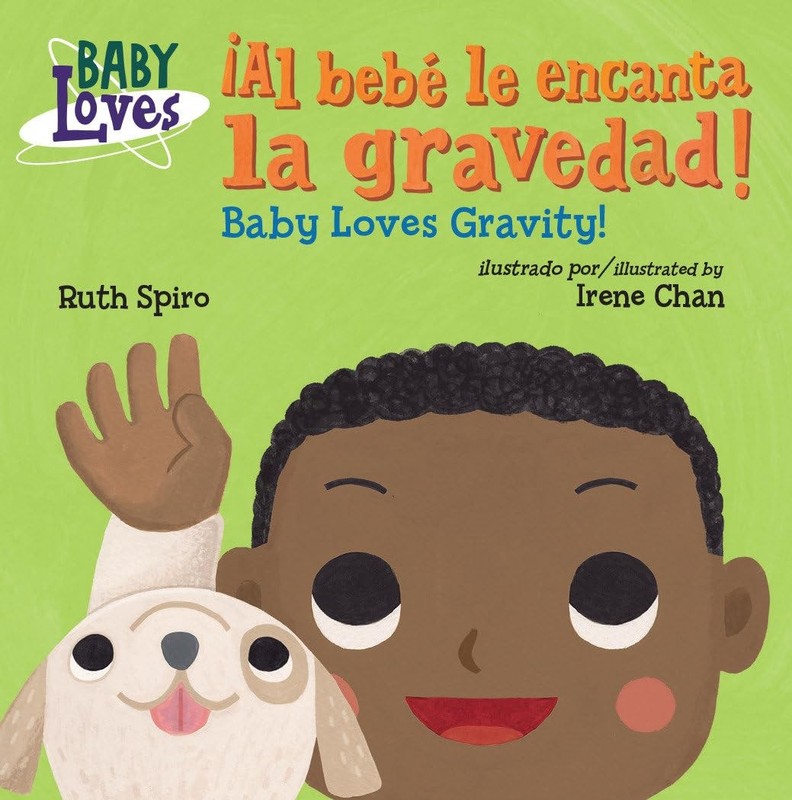 �Al beb� le encanta la gravedad! / Baby Loves Gravity! (Spanish Bilingual Editi,