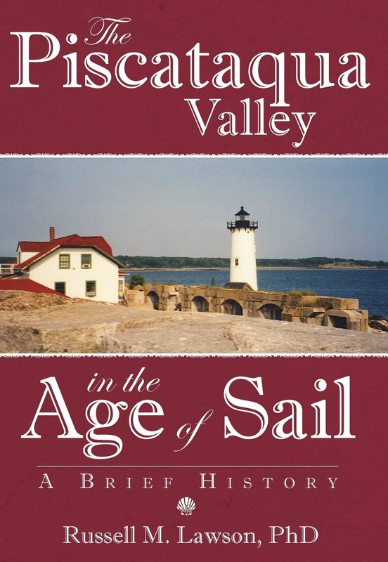 NEW The History Press The Piscataqua Valley in the Age of Sail, NH 9781596292192