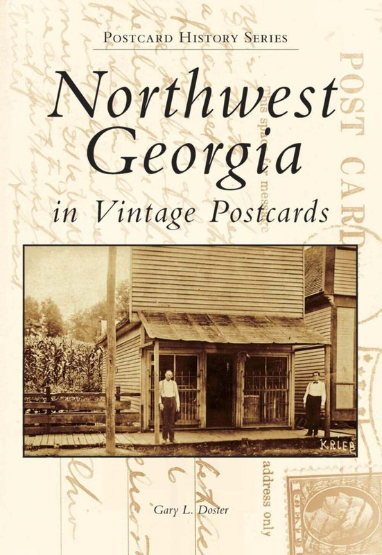 NEW Arcadia Publishing Northwest Georgia in Vintage Postcards, GA 9780738568928