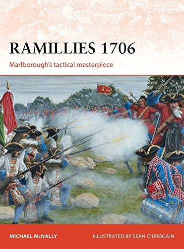 RAMILLIES 1706: MARLBOROUGHS TACTICAL MASTERPIECE By Michael Mcnally & NEW