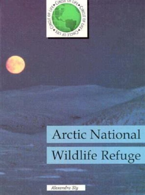 Arctic National Wildlife Refuge Hardcover Alexandra Siy