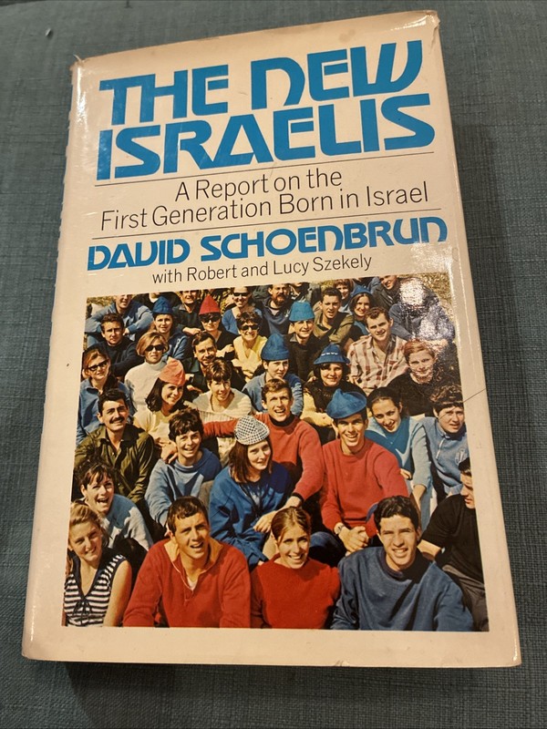 The New Israelis A Report On The First Generation Born In Israel David…