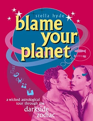 Blame Your Planet: A Wicked Astrological Tour Throu… by Hyde, Stella Paperback