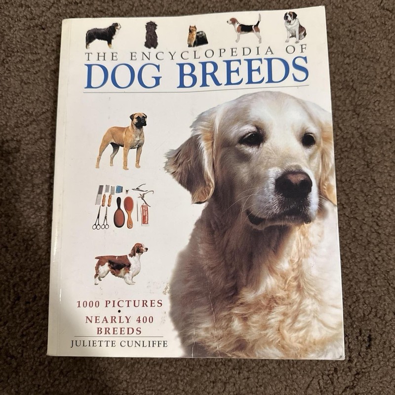 Encyclopedia of Dog Breeds by Juliette Cunliffe 1000 Photos/400 Breeds