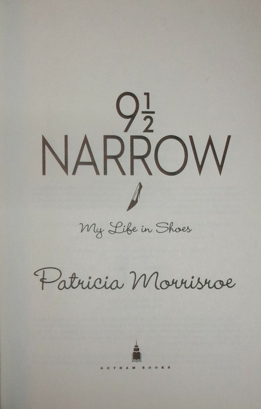9 1/2 NARROW-My Life in Shoes-Patricia Morrisroe-BRAND NEW 1st Printing HC w/DJ! gallery