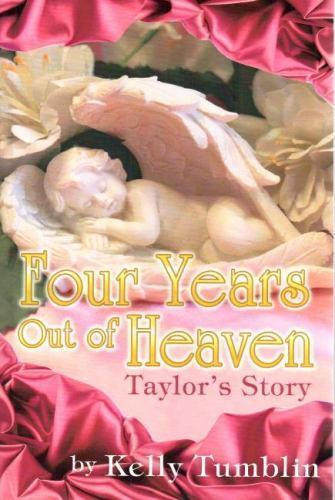 Four Years Out of Heaven by Kelly Tumblin (2012, Trade Paperback)