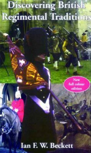 British Regimental Traditions (Shire Discovering) by Ian F.W. Beckett