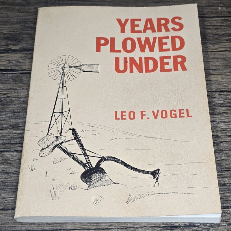 Signed Book Years Plowed Under Connell Wa Columbia Basin By Leo Vogel 1977