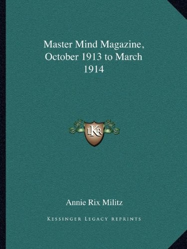 MASTER MIND MAGAZINE, OCTOBER 1913 TO MARCH 1914 By Annie Rix Militz *BRAND NEW*