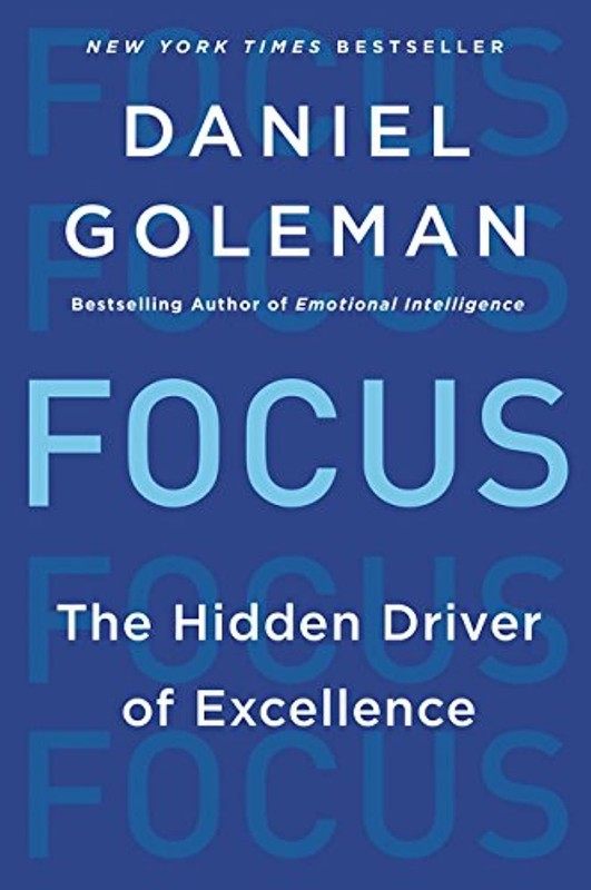 Focus: The Hidden Driver of Excellence - paperback Goleman, Daniel
