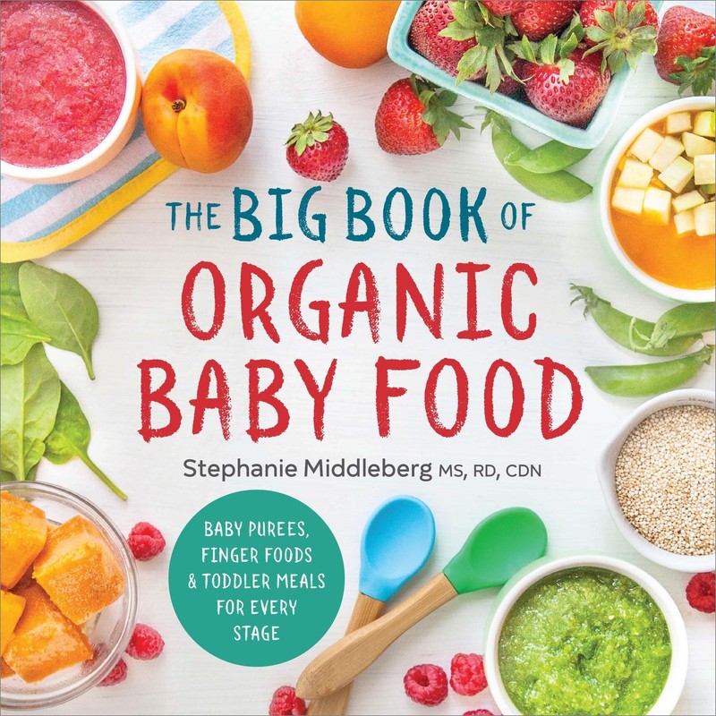 The Big Book of Organic Baby Food: Baby Purées, Finger Foods, and Toddler M…