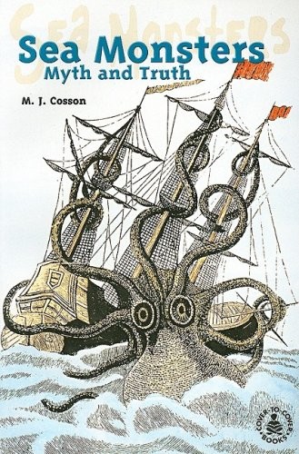 SEA MONSTERS (COVER-TO-COVER BOOKS) By M. J. Cosson *Excellent Condition*