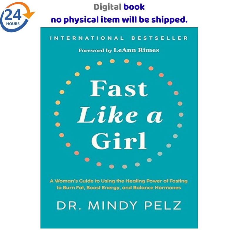 Fast Like a Girl: A Woman’s Guide to Using th 2022 Dr. Mindy Pelz