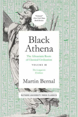 Black Athena: The Afroasiatic Roots of Classical Civilation Vol III, FREESHIP!!