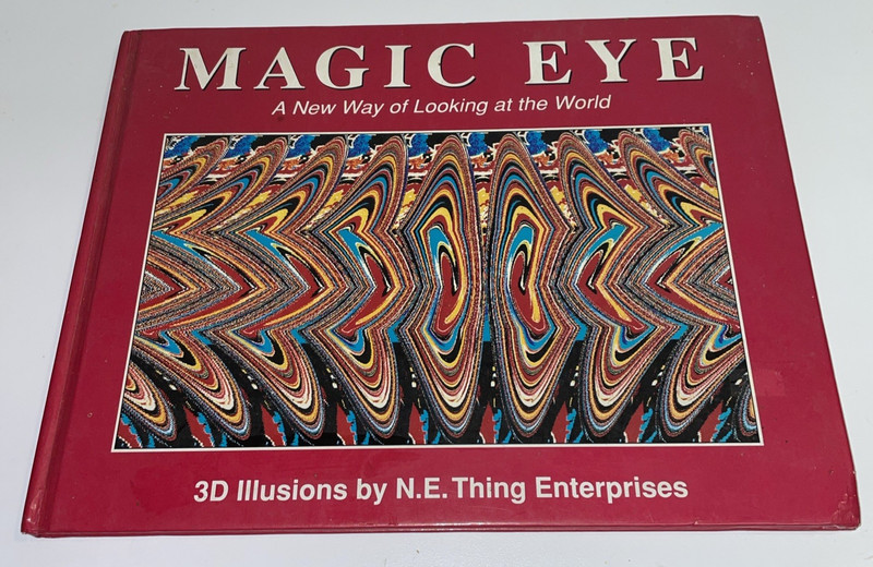Magic Eye : A New Way of Looking at the World: 3D Illusions by N.E. Thing…