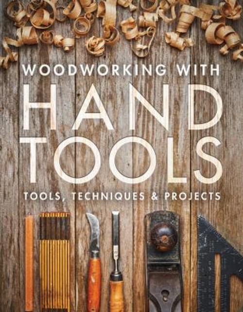 Woodworking with Hand Tools : Tools, Techniques and Projects Pape