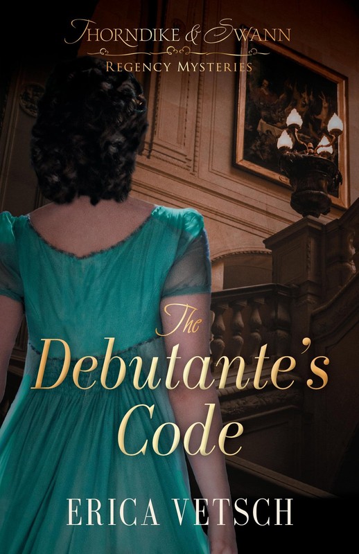The Debutante’s Code (Thorndike & Swann Regency Mysteries, 1)