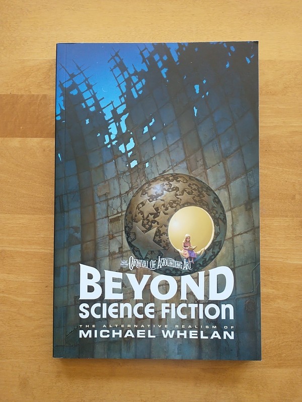 Beyond Science Fiction: The Alternative Realism of Michael Whelan. 1st SC 2017